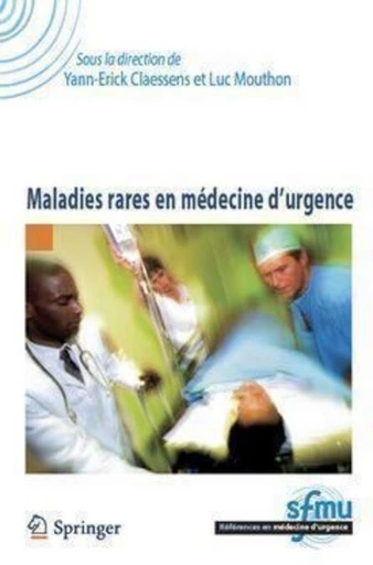 Maladies rares en médecine d'urgence -  Sfmu, Yann-Erick CLAESSENS, Luc Mouthon - Espaces et signes