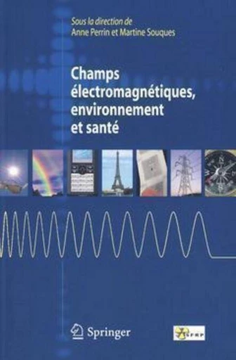 Champs électromagnétiques, environnement et santé - Anne Perrin, Martine Souques,  Collectif - Espaces et signes