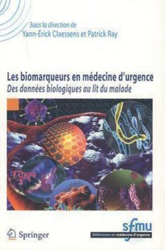 Les biomarqueurs en médecine d'urgence - Yann-Erick CLAESSENS, Patrick Ray,  Sfmu - Espaces et signes