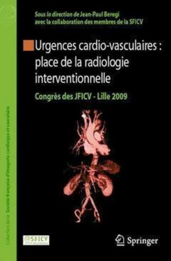 Urgences cardio-vasculaires : place de la radiologie interventionnelle - Jean-Paul BEREGI - Espaces et signes