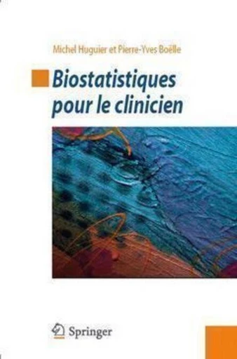 Biostatistiques pour le clinicien - Michel Huguier, Pierre-Yves BOËLLE - Espaces et signes