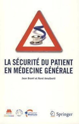 La sécurité du patient en médecine générale - Jean BRAMI, René Amalberti - Espaces et signes