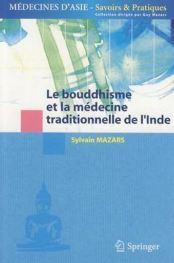 Le bouddhisme et les médecines traditionnelles de l'Inde - Sylvain MAZARS, Guy Mazars - Espaces et signes