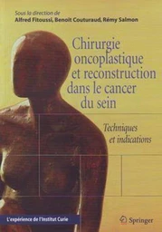 Chirurgie oncoplastique et reconstitution dans le cancer du sein. Techniques et indications....