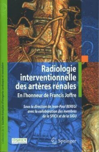 Radiologie interventionnelle des artères rénales (Coll. de la Société française d'imagerie... - Jean-Paul BEREGI - Espaces et signes