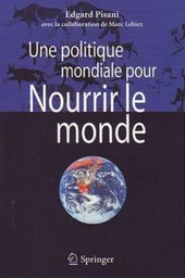 Une politique mondiale pour nourrir le monde