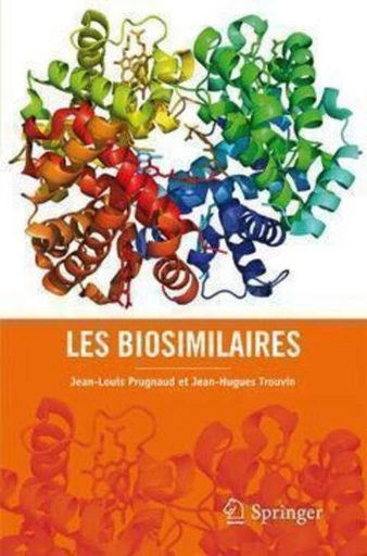 Les biosimilaires - Jean-Louis PRUGNAUD, Jean-Hugues TROUVIN - Espaces et signes