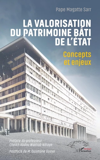 La valorisation du patrimoine bâti de l’État - Pape Magatte Sarr - Harmattan Sénégal