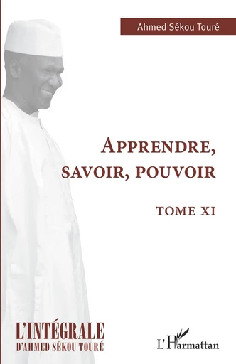 Apprendre, savoir, pouvoir - AHMED Sékou Toure - Editions L'Harmattan