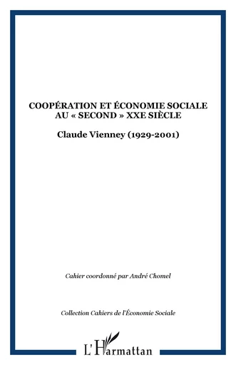 COOPÉRATION ET ÉCONOMIE SOCIALE AU « SECOND » XXe SIÈCLE -  - Editions L'Harmattan