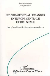 LES STRATEGIES ALLEMANDES EN EUROPE CENTRALE ET ORIENTALE