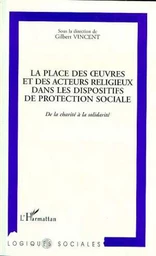 La place des oeuvres et des acteurs religieux dans les dispositifs de protection sociale