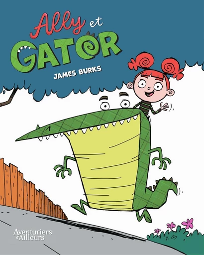 Ally et Gator - Tome 1 - James Burks - Aventuriers d’Ailleurs