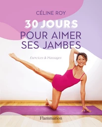 30 jours pour aimer ses jambes