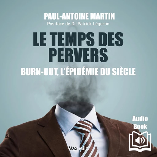 Le temps des pervers - Paul-Antoine Martin - Max Milo Editions