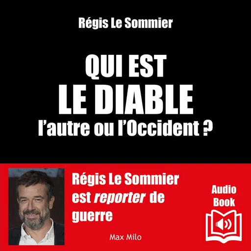 Qui est le diable - Régis Le Sommier - Max Milo Editions