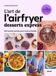 L'art de l'airfryer - Desserts express