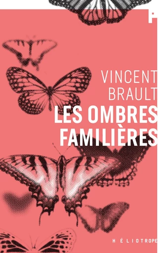 Les ombres familières - Vincent Brault - Éditions Héliotrope