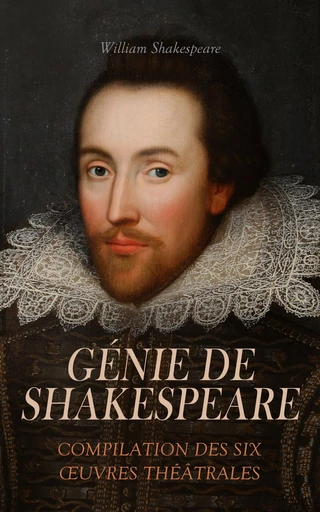 Génie de Shakespeare : Compilation des Six Œuvres Théâtrales - William Shakespeare - Éditions Omnibus Classiques