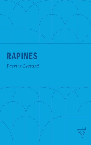 Rapines - Patrice Lessard - Éditions XYZ