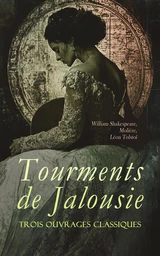 Tourments de Jalousie : Trois Ouvrages Classiques