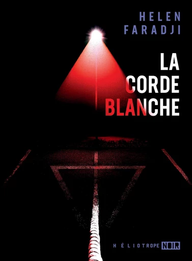 La Corde blanche - Helen Faradji - Éditions Héliotrope