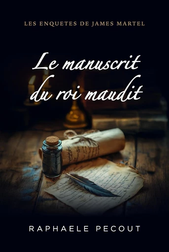 Le Manuscrit du roi maudit - Raphaële Pecout - Librinova