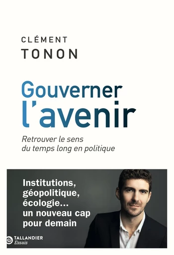 Gouverner l'avenir - Clément Tonon - Tallandier