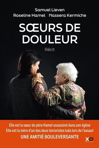 Soeurs de douleur - Samuel Lieven, Roseline Hamel, Nassera Kermiche - XO éditions