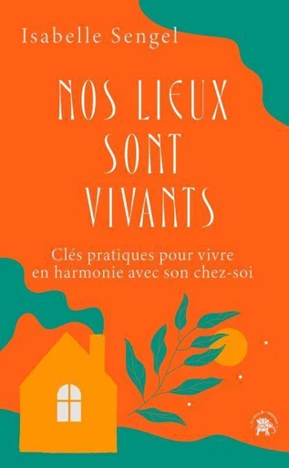 Nos lieux sont vivants - Isabelle Sengel - Le lotus et l'éléphant