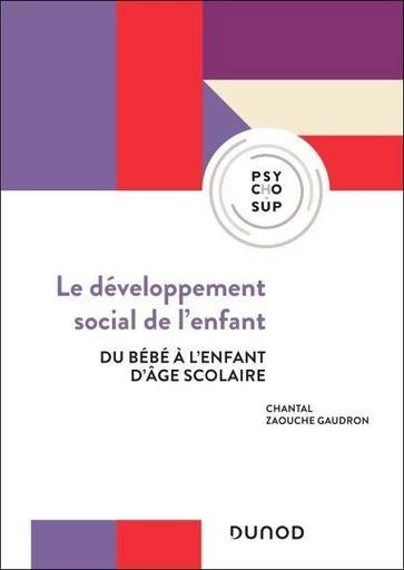 Le développement social de l'enfant - Chantal Zaouche Gaudron - Dunod