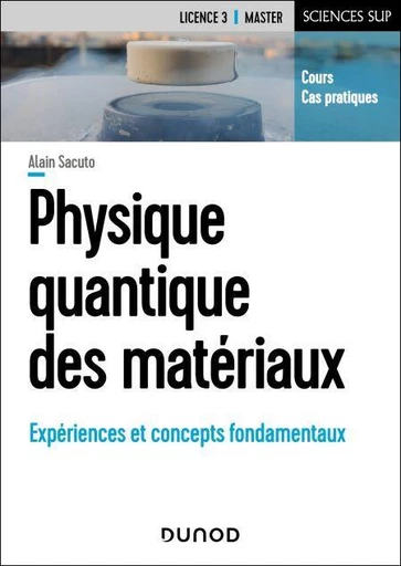 Physique quantique des matériaux - Alain Sacuto - Dunod