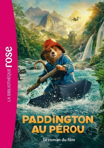 Paddington au Pérou - Le roman du film -  Studio Canal - Hachette Jeunesse