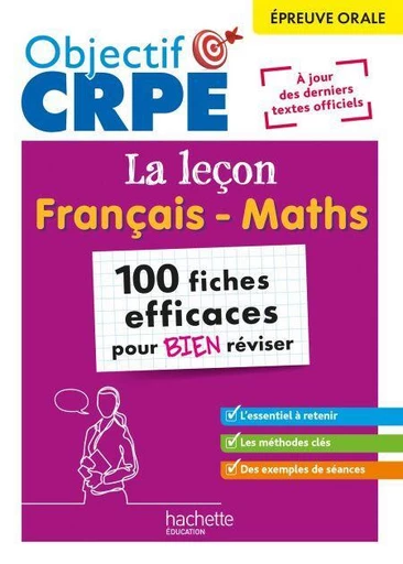 Objectif CRPE 2025 - épreuve orale de leçon - français et maths - 100 fiches pour bien réviser - Erik Kermorvant, Joseph Sansonetti, Laurence Breton, Jannick Caillabet, Stéphanie Genre, Kathy Similowski, Rodolphe Viardet, Aurélie Gourmelon, Karine Rabanit - Hachette Éducation