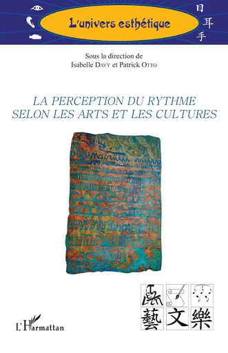 La perception du rythme selon les arts et les cultures - Isabelle Davy - Editions L'Harmattan