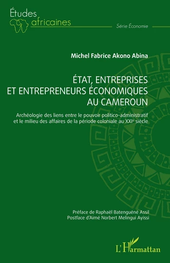 État, entreprises et entrepreneurs économiques au Cameroun - Michel Fabrice Akono Abina - Editions L'Harmattan