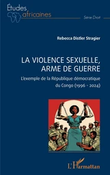 La violence sexuelle, arme de guerre