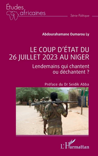 Le coup d’État du 26 juillet 2023 au Niger - Abdourahamane Oumarou Ly - Editions L'Harmattan