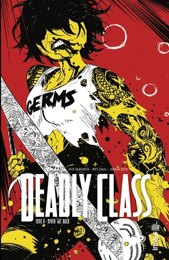 Deadly Class - Tome 8 - Never Go Back - Rick REMENDER - Urban Comics