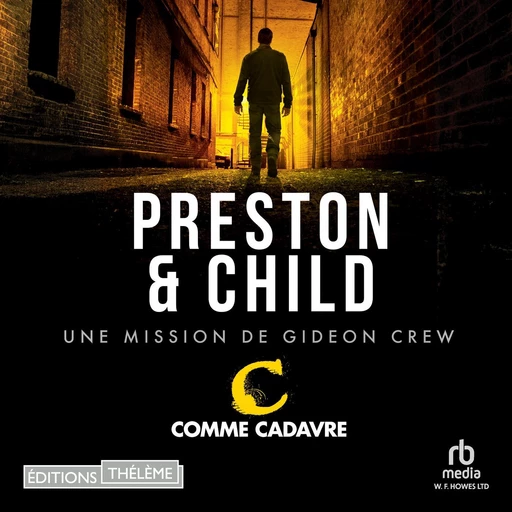 C comme cadavre : Une mission de Gideon Crew - Douglas Preston, Lincoln Child - Editions Theleme from W. F. Howes