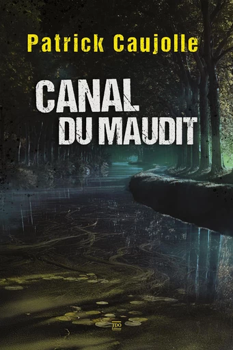 Canal du Maudit - Patrick Caujolle - TDO Editions