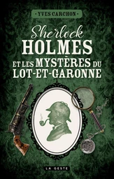 Sherlock Holmes et les mystères du Lot-et-Garonne