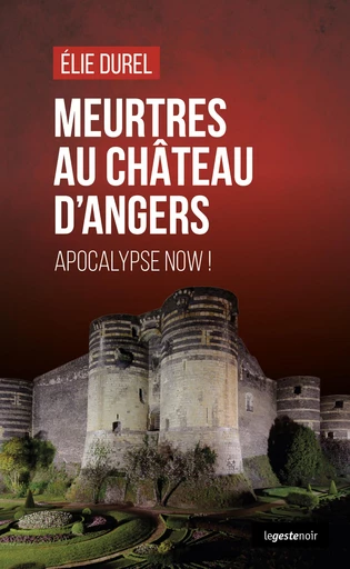 Meurtres au château d'Angers - Élie Durel - La Geste