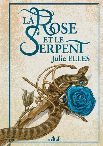 La Rose et le Serpent - Julie Elles - Nouvelles Éditions Actu SF