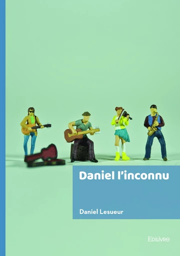 Daniel l’inconnu - Daniel Lesueur - Editions Edilivre