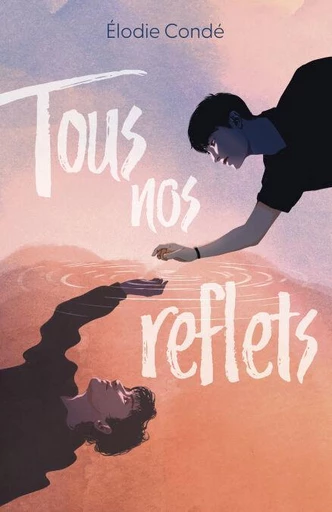 Tous nos reflets - Élodie Condé - Hachette Romans