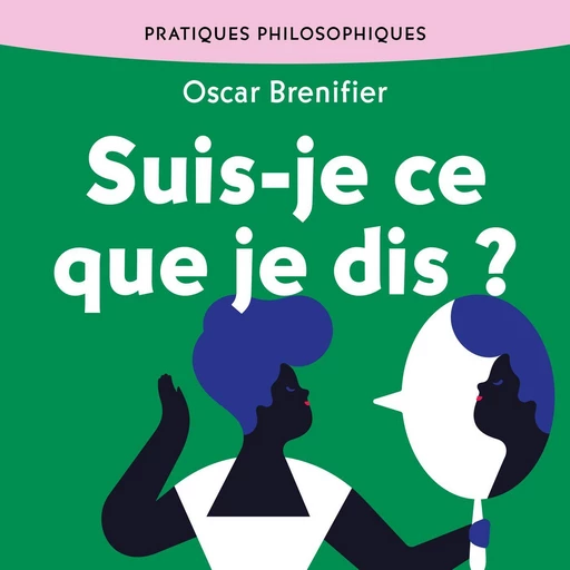 Suis-je ce que je dis ? - Oscar Brenifier - VOolume