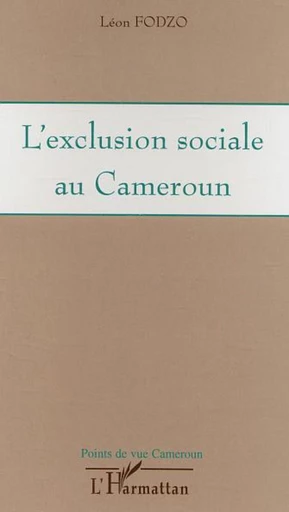 L'exclusion sociale au Cameroun - Léon Fodzo - Editions L'Harmattan