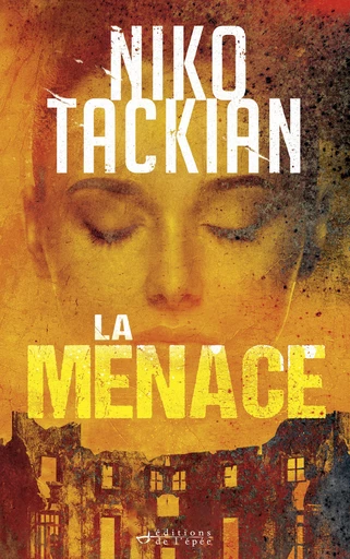 La Menace - Niko Tackian - Éditions de l'épée