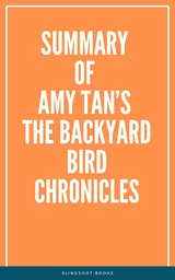 Summary of Amy Tan’s The Backyard Bird Chronicles